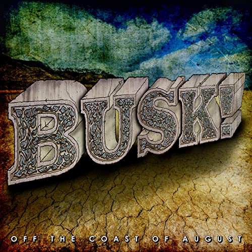 BUSK! - Off The Coast Of August (2021)