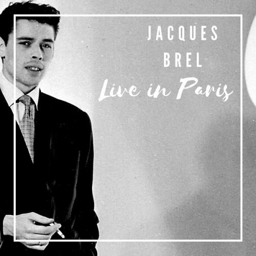 Jacques Brel - Jacques Brel Live in Paris (2021)