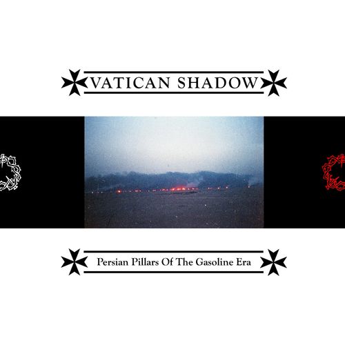 Vatican Shadow - Persian Pillars Of The Gasoline Era (2021)