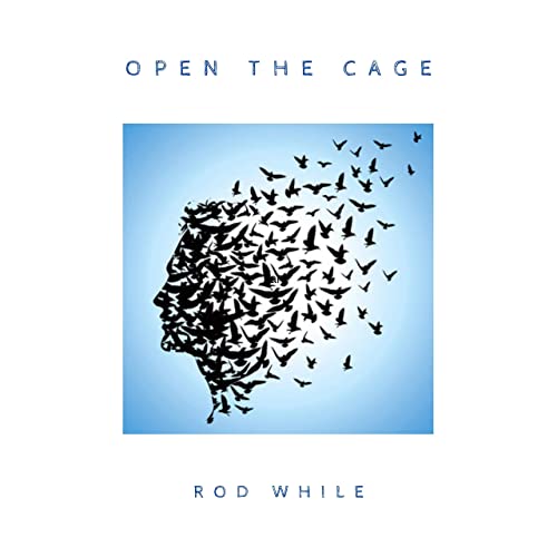 Rod While - Open The Cage (2021)