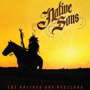 Native Sons - The Natives Are Restless (2021)