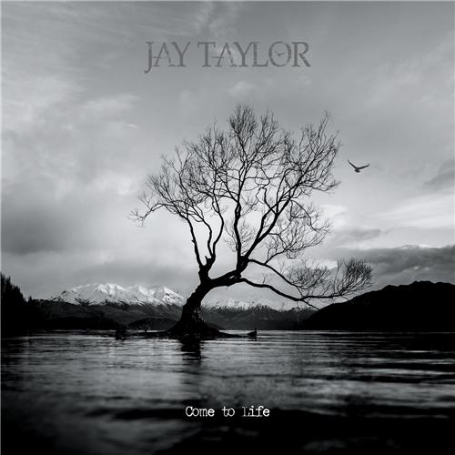 Jay Taylor - Come to Life (2021)