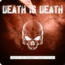 Death Is Death - Death Is Hardest Thing To Do (2021)