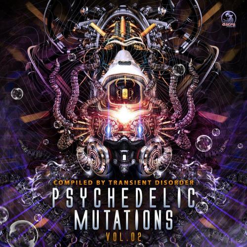 Psychedelic Mutations, (Vol. 2) (Compiled by Transient Disorder) (2021)