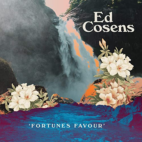 Ed Cosens - Fortunes Favour (2021)