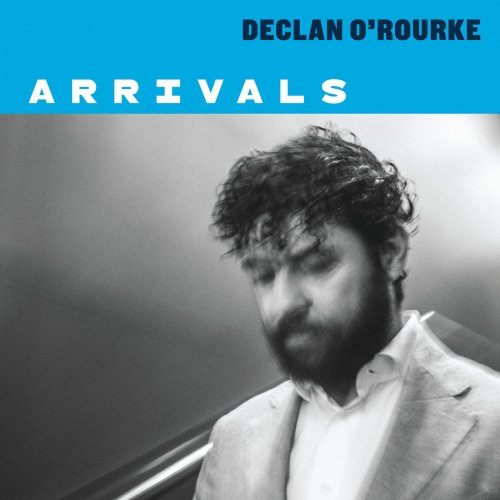 Declan O'Rourke - Arrivals (2021)