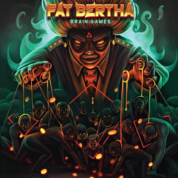 Fat Bertha - Brain Games (2021)