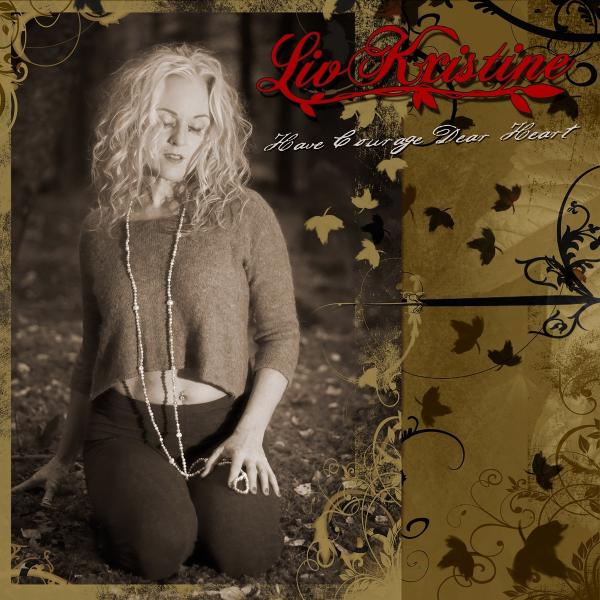 Liv Kristine - Have Courage Dear Heart (2021)