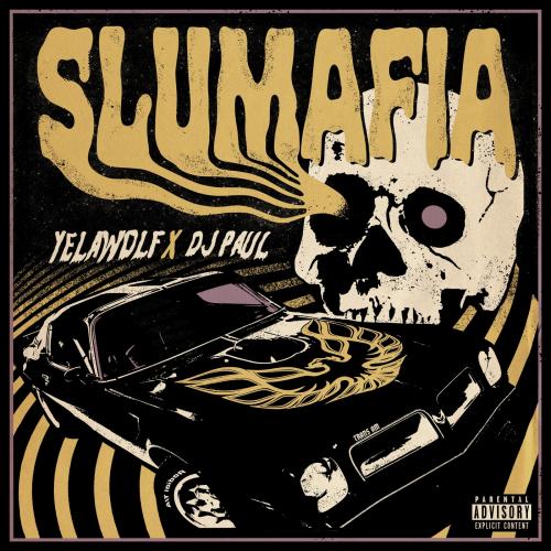 Yelawolf x DJ Paul - Slumafia (2021)