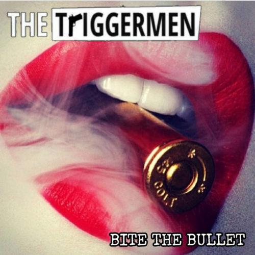 THE TRIGGERMEN - BITE THE BULLET (2021)