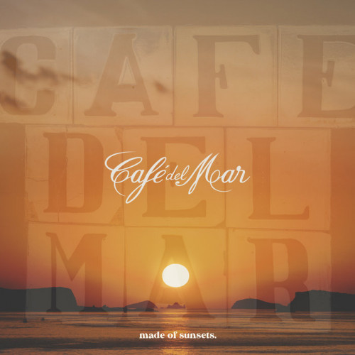 Café Del Mar Ibiza (Made of Sunsets) (2021)