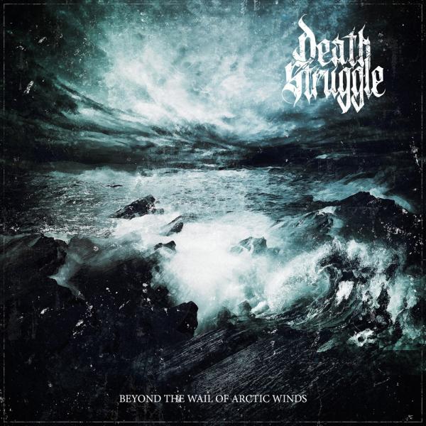 Death Struggle - Beyond the Wail of Arctic Winds (2021)