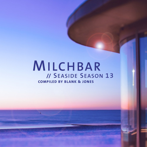 Blank & Jones Milchbar - Seaside Season 13 (2021)