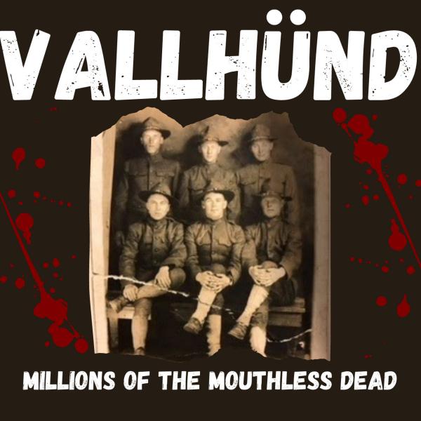 Vallhünd - Millions of the Mouthless Dead (2021)