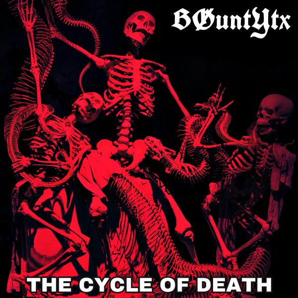 BountyTx - The Cycle Of Death (2021)