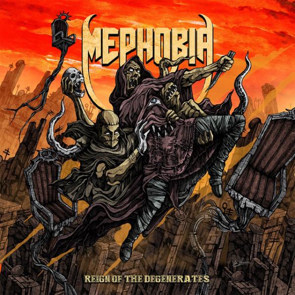 Mephobia - Reign Of The Degenates (2021)