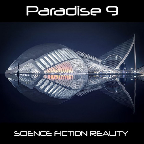 Paradise 9 - Science Fiction Reality (2021)