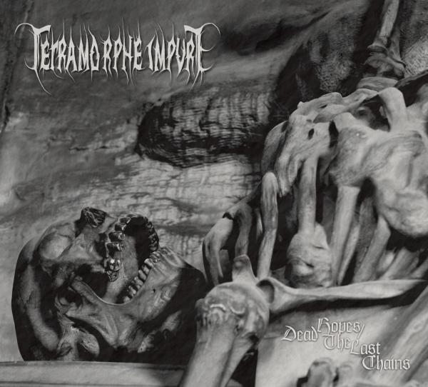 Tetramorphe Impure - Dead Hopes / The Last Chains (2021)