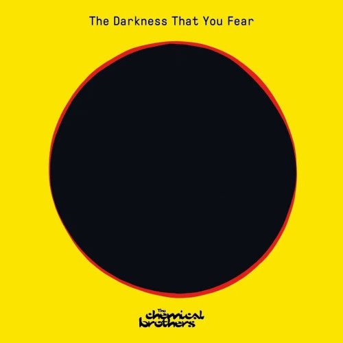 The Chemical Brothers - The Darkness That You Fear (Single) (2021)