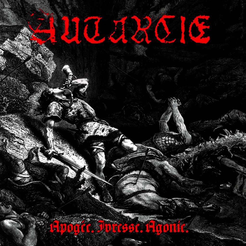 Autarcie - Apogée.Ivresse.Agonie (2021)