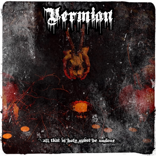 Vermian - All That Is Holy Must Be Undone (2021)