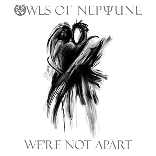 Owls Of Neptune - We're Not Apart (2021)