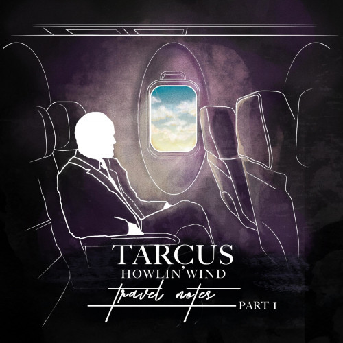 Tarcus Howlin'wind - Travel Notes (part I) (2021)