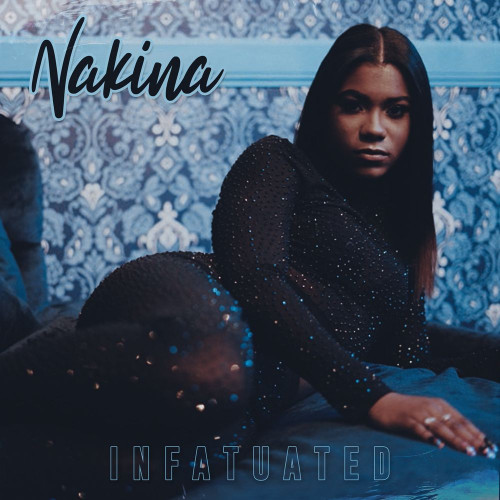 Nakina - Infatuated (2021)