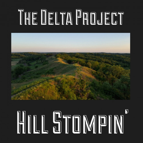 The Delta Project - Hill Stompin' (2021)