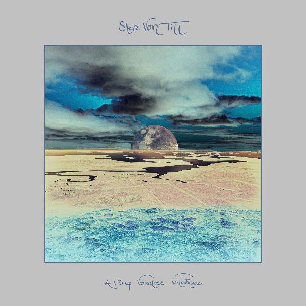 Steve Von Till - A Deep Voiceless Wilderness (2021)