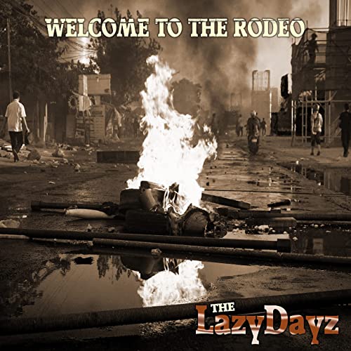 The Lazy Dayz - Welcome To The Rodeo (2021)