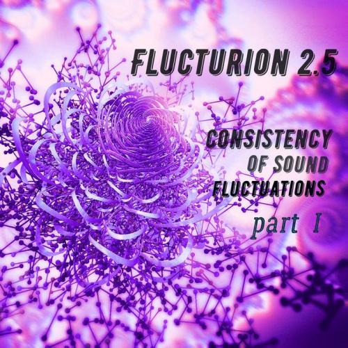 Flucturion 2.5 - Consistency Of Sound Fluctuations (2021)