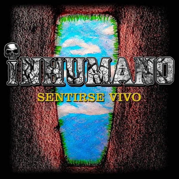 Inhumano - Sentirse Vivo (2021)