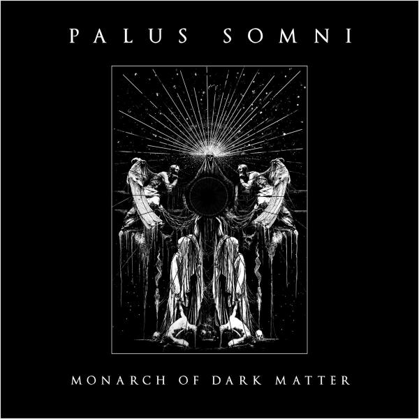 Palus Somni - Monarch Of Dark Matter (2021)