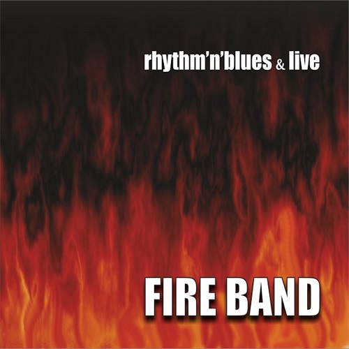 Fire Band - Rhythm 'n' Blues & Live (2021)