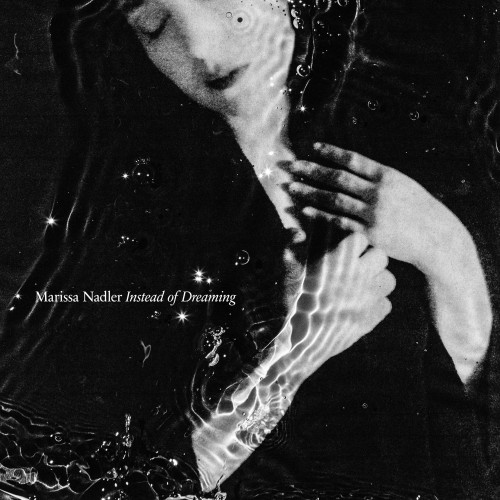 Marissa Nadler - Instead of Dreaming (2021)