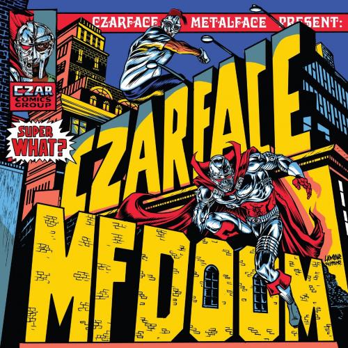 CZARFACE & MF DOOM - Super What (2021)