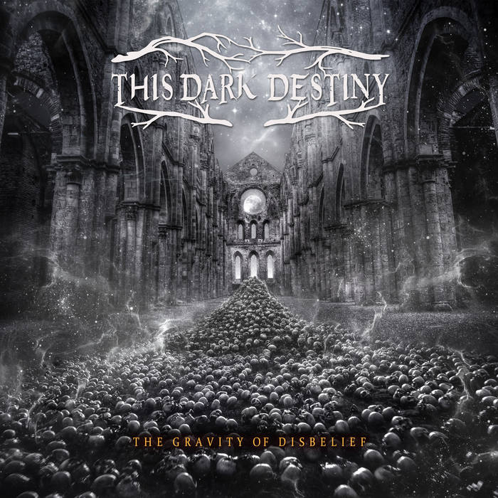 This Dark Destiny - The Gravity of Disbelief (2021)