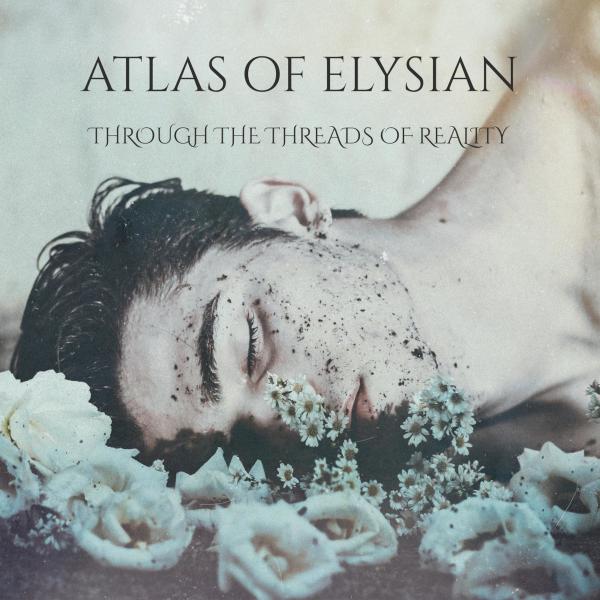 Atlas of Elysian - Through the Threads of Reality (2021)