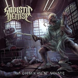 Sadistic Demise - Your Chosen Way of Sadistic (2021)