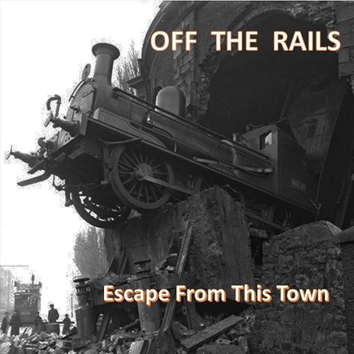 Off the Rails - Escape from This Town (2021)