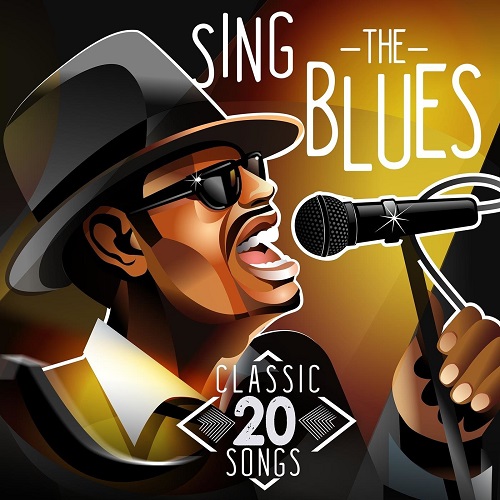 Sing the Blues - 20 Classic Songs (2021)