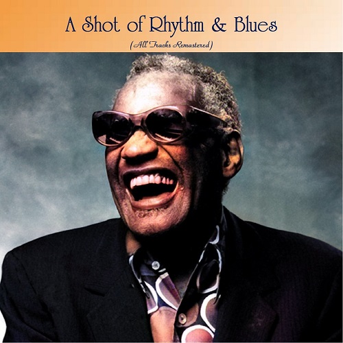 A Shot of Rhythm & Blues (All Tracks Remastered) (2021)