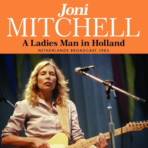 Joni Mitchell - A Ladies Man In Holland (2021)