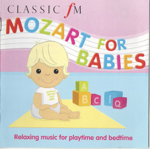 Classic FM. Mozart For Babies. Моцарт для детей. Расслабляющая музыка для засыпания/отдыха (2005)