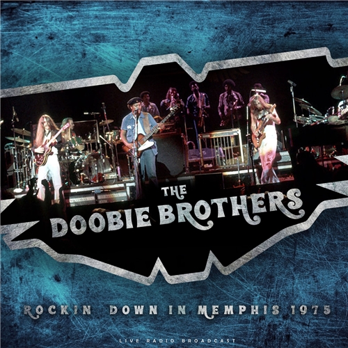 The Doobie Brothers - Rockin' Down in Memphis 1975 (2021)