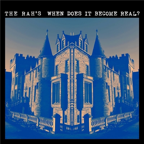 The Rah's - When Does It Become Real? (2021)