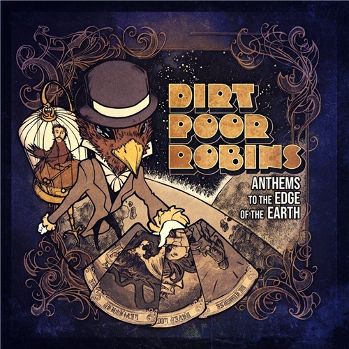 Dirt Poor Robins - Anthems to the Edge of the Earth (2021)