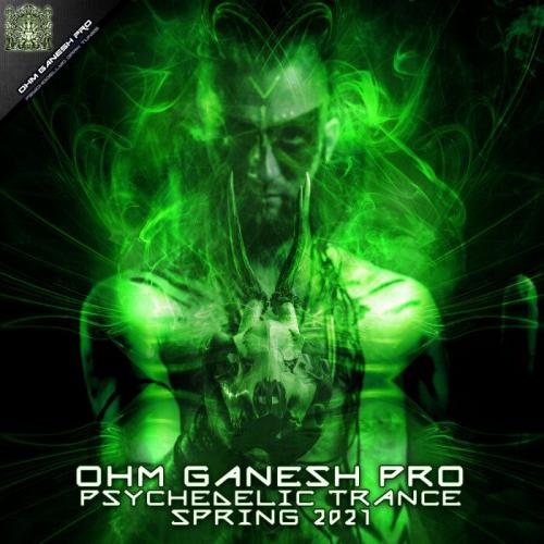 Ohm Ganesh Pro Psychedelic Trance Spring 2021 (2021)