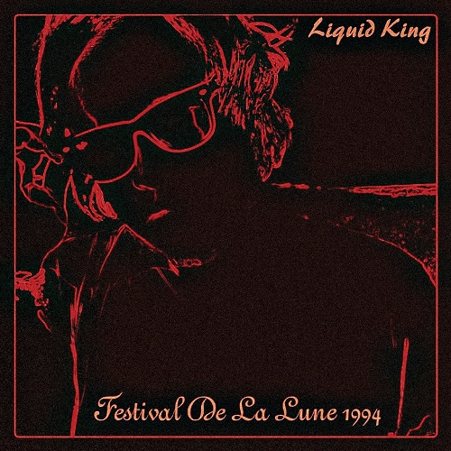 Liquid King - Festival De La Lune 1994 (2021)